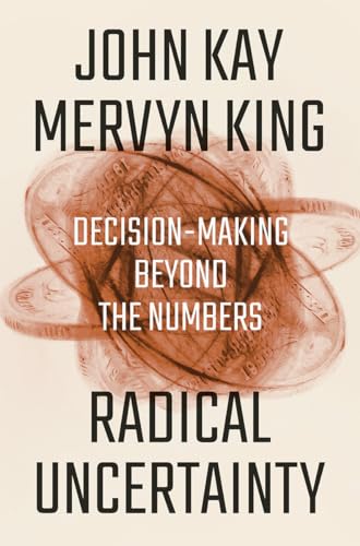 Imagen de archivo de Radical Uncertainty: Decision-Making Beyond the Numbers a la venta por Dream Books Co.