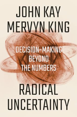 Stock image for Radical Uncertainty: Decision-Making Beyond the Numbers for sale by SecondSale