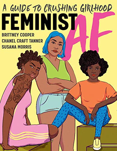 Beispielbild fr Feminist AF: A Guide to Crushing Girlhood zum Verkauf von ZBK Books