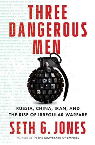 9781324006206: Three Dangerous Men: Russia, China, Iran, and the Rise of Irregular Warfare