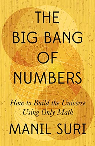 Beispielbild fr The Big Bang of Numbers: How to Build the Universe Using Only Math zum Verkauf von Bellwetherbooks