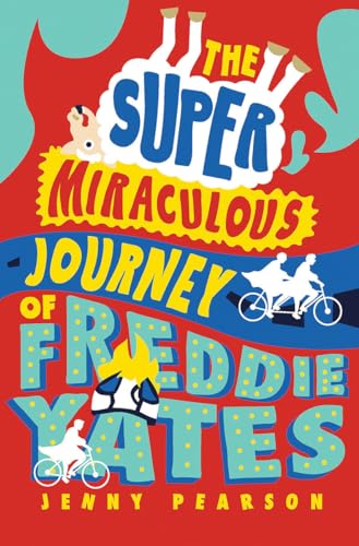 Stock image for The Super Miraculous Journey of Freddie Yates for sale by SecondSale