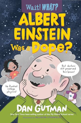 Stock image for Albert Einstein Was a Dope? (Wait! What?) for sale by Better World Books