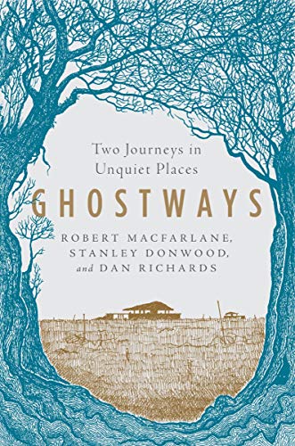 Beispielbild fr Ghostways: Two Journeys in Unquiet Places zum Verkauf von Lakeside Books