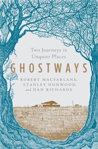 9781324015826: Ghostways: Two Journeys in Unquiet Places