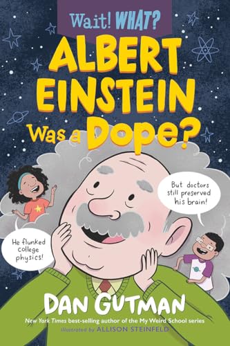 9781324017059: Albert Einstein Was a Dope?: 0 (Wait! What?)