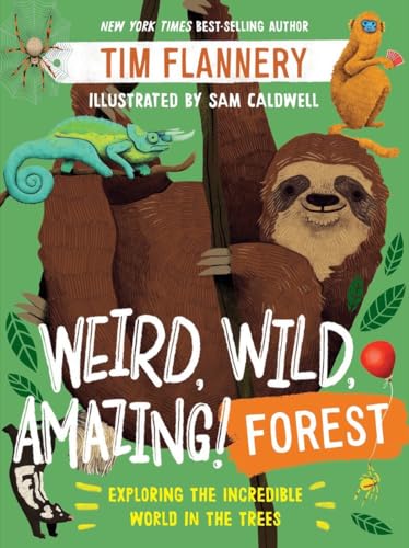 Stock image for Weird, Wild, Amazing! Forest: Exploring the Incredible World in the Trees for sale by ThriftBooks-Dallas