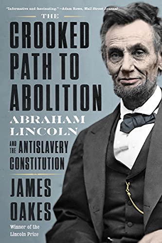 Beispielbild fr The Crooked Path to Abolition: Abraham Lincoln and the Antislavery Constitution zum Verkauf von Books From California
