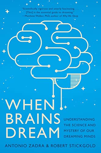 Stock image for When Brains Dream: Understanding the Science and Mystery of Our Dreaming Minds for sale by Half Price Books Inc.