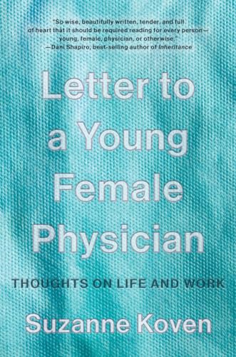 Stock image for Letter to a Young Female Physician: Thoughts on Life and Work for sale by Brook Bookstore