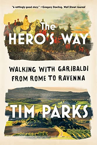 Stock image for The Heros Way: Walking with Garibaldi from Rome to Ravenna for sale by Goodwill Books