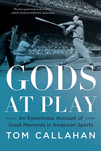 Stock image for Gods at Play: An Eyewitness Account of Great Moments in American Sports for sale by Jenson Books Inc