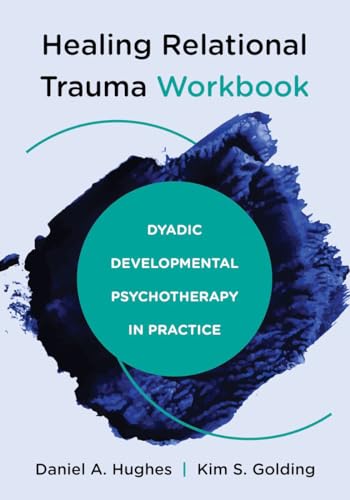 Beispielbild fr Healing Relational Trauma Workbook: Dyadic Developmental Psychotherapy in Practice zum Verkauf von California Books