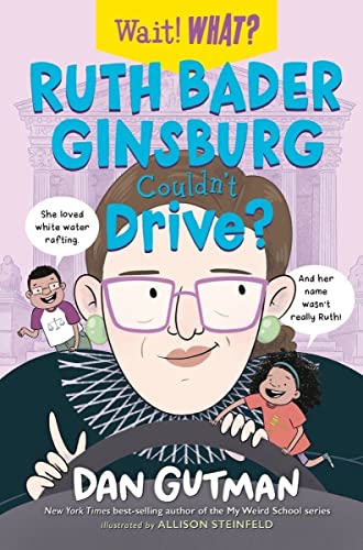 9781324030690: Ruth Bader Ginsburg Couldn't Drive? (Wait! What?)