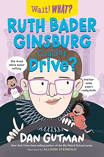 9781324030706: Ruth Bader Ginsburg Couldn't Drive?: 0 (Wait! What?)