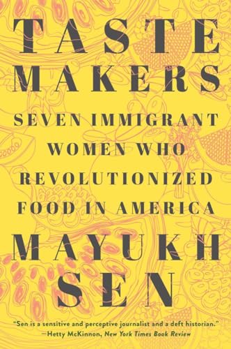 Imagen de archivo de Taste Makers: Seven Immigrant Women Who Revolutionized Food in America a la venta por Organic Books