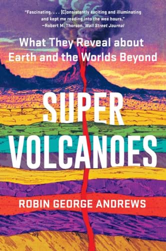 Stock image for Super Volcanoes: What They Reveal about Earth and the Worlds Beyond for sale by ThriftBooks-Dallas