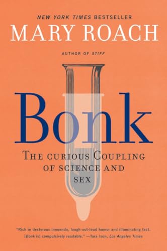 Stock image for Bonk: The Curious Coupling of Science and Sex for sale by The Maryland Book Bank