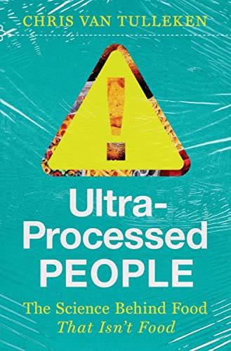 Stock image for Ultra-Processed People: The Science Behind Food That Isn't Food for sale by BooksRun