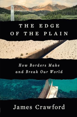 Stock image for The Edge of the Plain: How Borders Make and Break Our World for sale by BooksRun