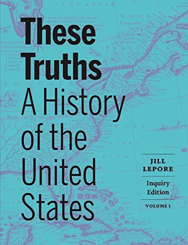 Stock image for These Truths: A History of the United States (Volume 1) for sale by BombBooks