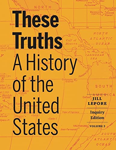 Stock image for These Truths: A History of the United States (Volume 2) for sale by BombBooks