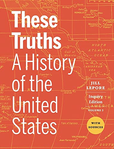 Stock image for These Truths: A History of the United States, with Sources (Volume 2) for sale by BooksRun