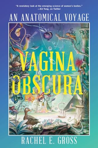 Stock image for Vagina Obscura: An Anatomical Voyage for sale by Brook Bookstore