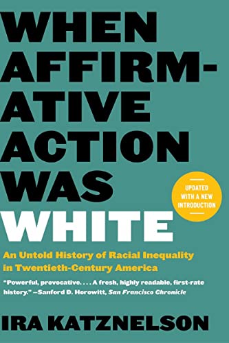 Imagen de archivo de When Affirmative Action Was White: An Untold History of Racial Inequality in Twentieth-Century America a la venta por More Than Words