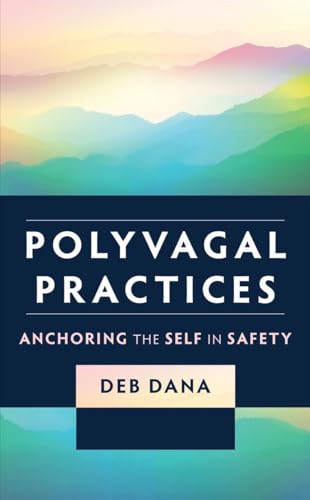 Imagen de archivo de Polyvagal Practices Anchoring the Self in Safety a la venta por Lakeside Books
