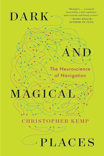 9781324064381: Dark and Magical Places: The Neuroscience of Navigation
