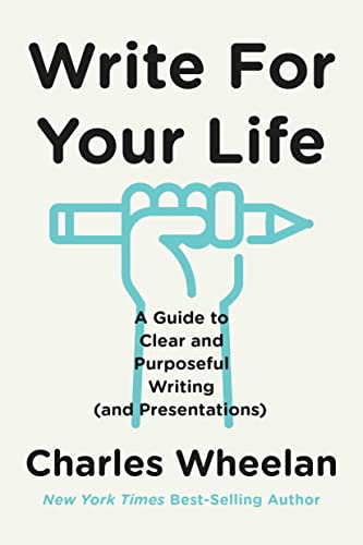 Stock image for Write for Your Life: A Guide to Clear and Purposeful Writing (and Presentations) for sale by Wonder Book