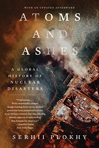 Imagen de archivo de Atoms and Ashes: A Global History of Nuclear Disasters a la venta por ThriftBooks-Atlanta