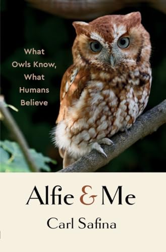 Beispielbild fr Alfie and Me: What Owls Know, What Humans Believe zum Verkauf von BooksRun