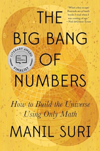 9781324065937: The Big Bang of Numbers: How to Build the Universe Using Only Math