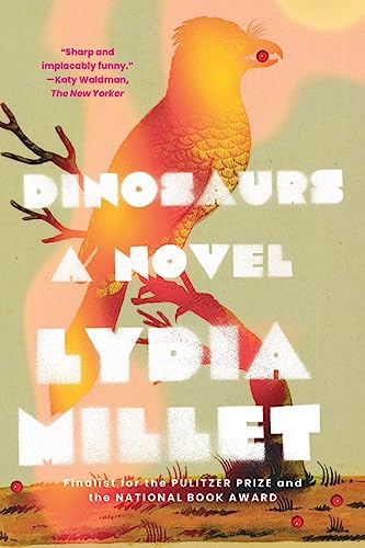 9781324066125: Dinosaurs: A Novel