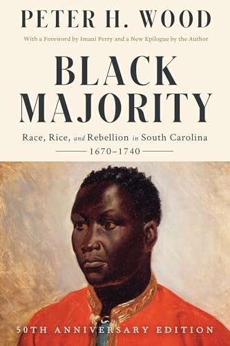 Stock image for Black Majority Race, Rice, and Rebellion in South Carolina, 1670-1740 for sale by Michener & Rutledge Booksellers, Inc.