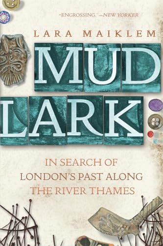 Stock image for Mudlark: In Search of London's Past Along the River Thames for sale by BooksRun