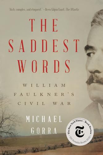 Stock image for The Saddest Words: William Faulkner's Civil War for sale by Bellwetherbooks