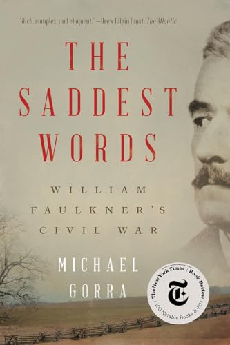 9781324091011: The Saddest Words: William Faulkner's Civil War