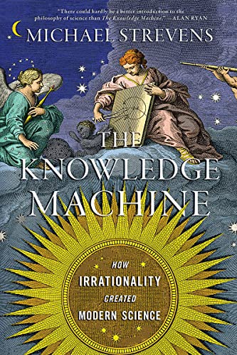 Imagen de archivo de The Knowledge Machine: How Irrationality Created Modern Science a la venta por Bellwetherbooks
