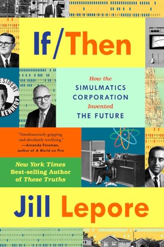 Imagen de archivo de If Then: How the Simulmatics Corporation Invented the Future a la venta por Goodwill Books