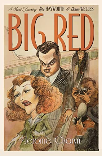 Beispielbild fr Big Red: A Novel Starring Rita Hayworth and Orson Welles zum Verkauf von More Than Words