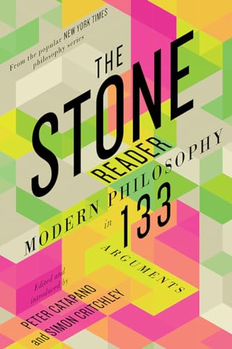 Beispielbild fr The Stone Reader: Modern Philosophy in 133 Arguments zum Verkauf von Bellwetherbooks