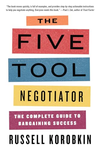 Stock image for The Five Tool Negotiator: The Complete Guide to Bargaining Success for sale by Brook Bookstore