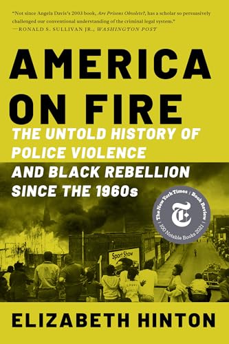 9781324092001: America on Fire: The Untold History of Police Violence and Black Rebellion Since the 1960s