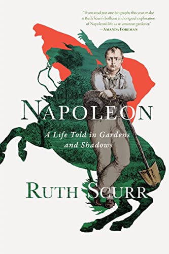 Stock image for Napoleon: A Life Told in Gardens and Shadows for sale by BookOutlet