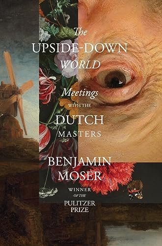 Stock image for The Upside-Down World: Meetings with the Dutch Masters for sale by BooksRun