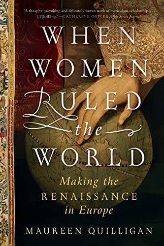 Beispielbild fr When Women Ruled the World: Making the Renaissance in Europe zum Verkauf von BooksRun