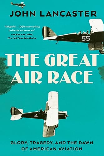Beispielbild fr The Great Air Race: Glory, Tragedy, and the Dawn of American Aviation zum Verkauf von BooksRun
